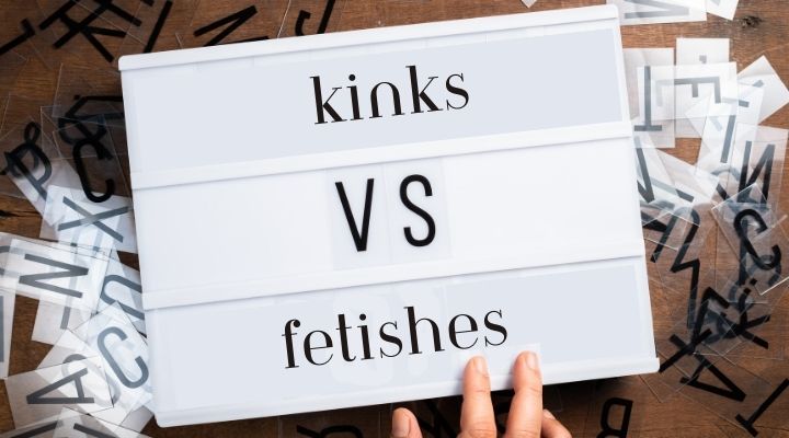 Kinks versus Fetishes