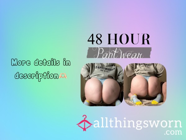 48 Hour Pantie Wear🩷