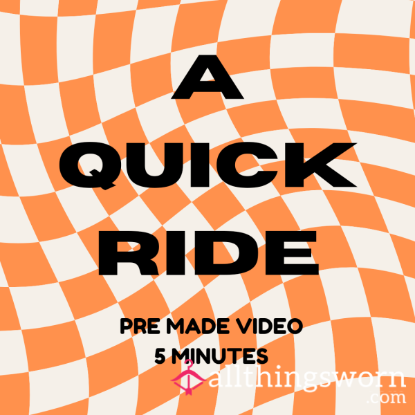 A Quick Ride Pre-Made Video