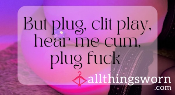 But Plug, F**k Clit Play And C*m