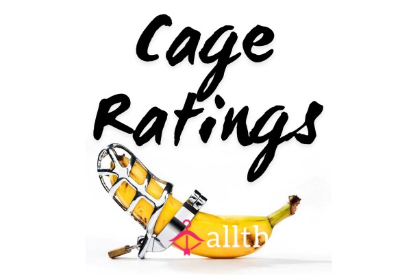 Chast*ty Cage Ratings