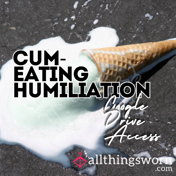 C*m-Eating Instructions (CEI) Humiliation Digital Content | 3 Premade Videos | 2 Audio Clips | Google Drive Access | Option To Purchase Individual Videos