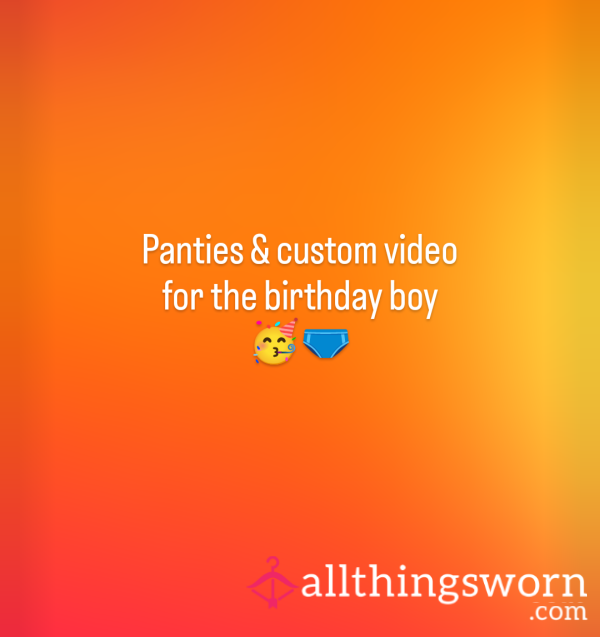 Custom Video & Panties For The Birthday Boy