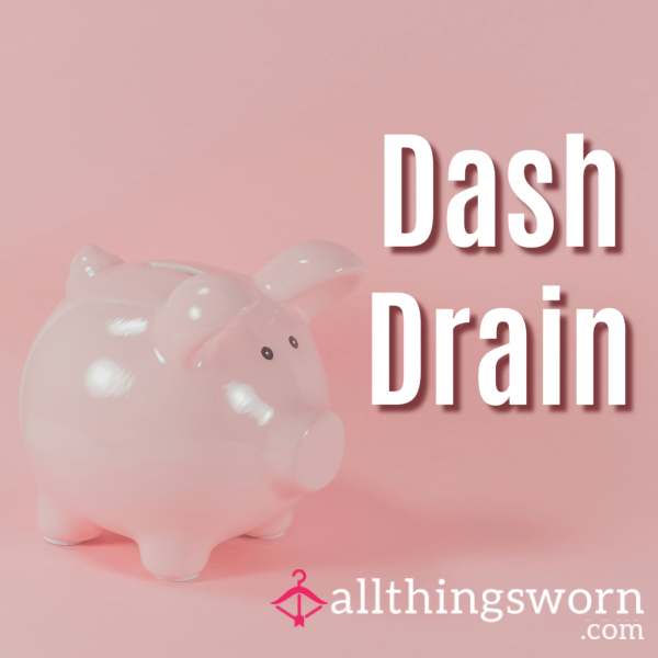 Dash Drains: High & Low Limit With Deposit