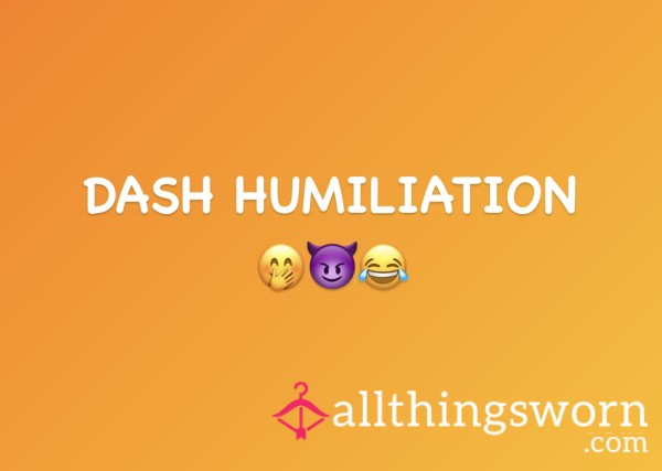 Dash Humiliation 😈