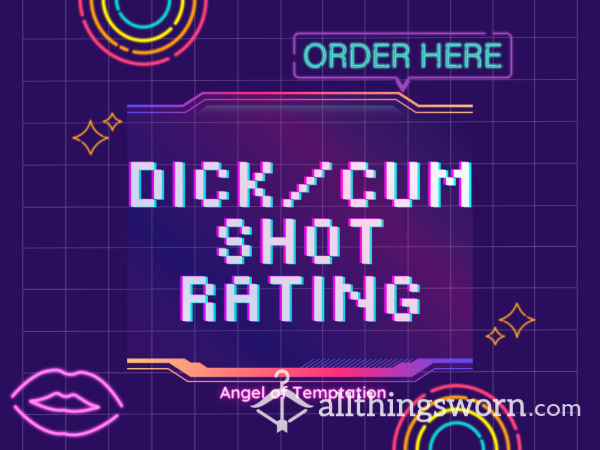 D*ck Or C*m Shot Rating