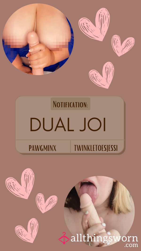 Dual Joi With Twinkletoesjessi