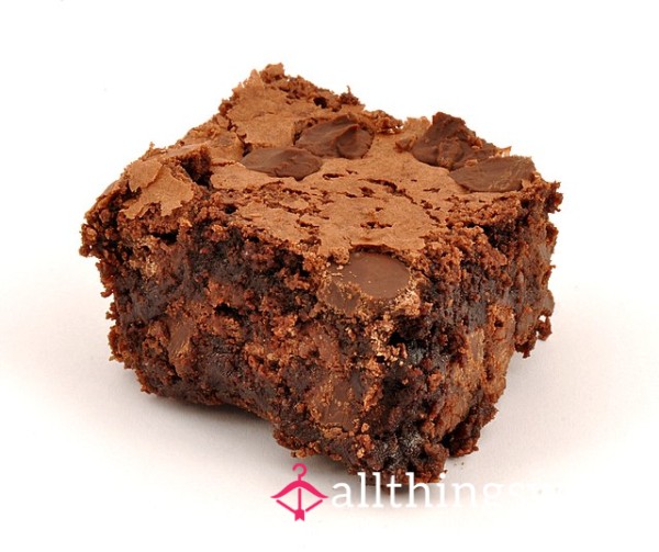 Eat You Very Own Kinky Brownies !  Freshly Prepared By Yours Truly And Created By Your Mind...Ingredients Are Down To You !!