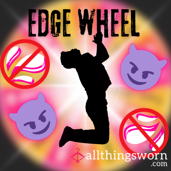 Edge Wheel Spin 😈 Let’s See How Long You Are Being Denied For Shall We? 😈🤣😈 Come Play… I Promise It Will Be Fun, For Me Anyway 😉 £5 😈