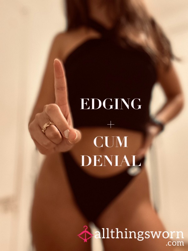 EDGING + C*m DENIAL