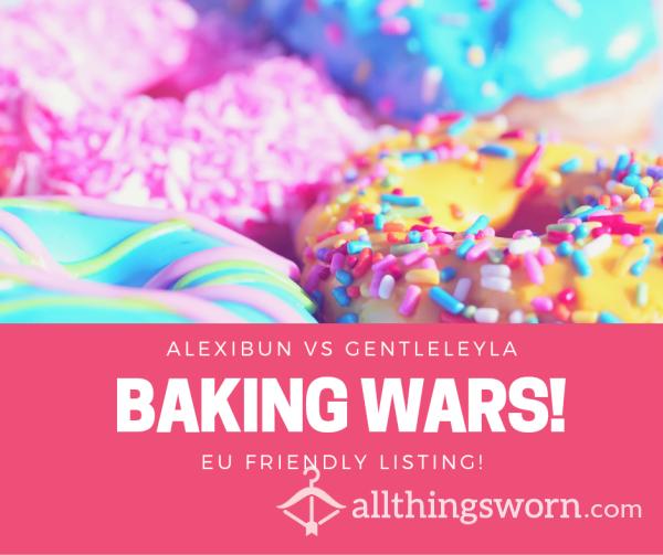 **ON HOLD** EU Baking Wars!! Alexibun Vs (Need A New EU Seller!)