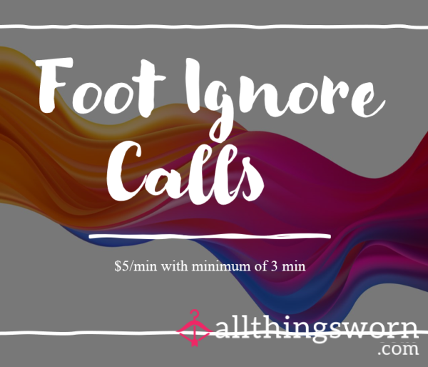 Foot Ignore Calls