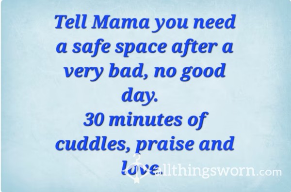 Let Mommy Soothe Her Little After A Very Bad, No Good Day - Mommy Comfort And Praise