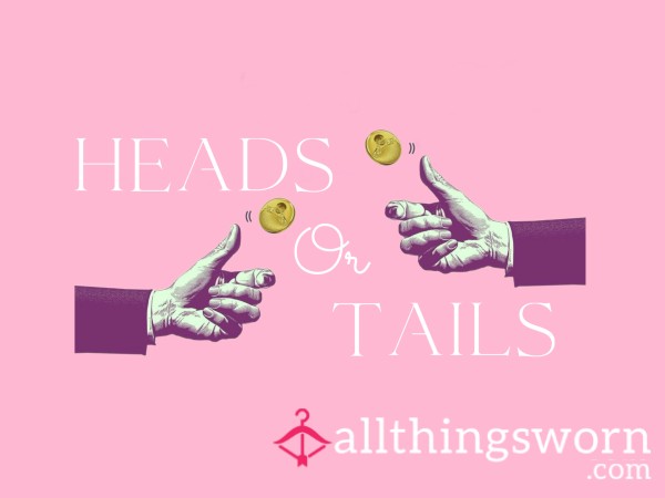 Heads Or Tails🪙