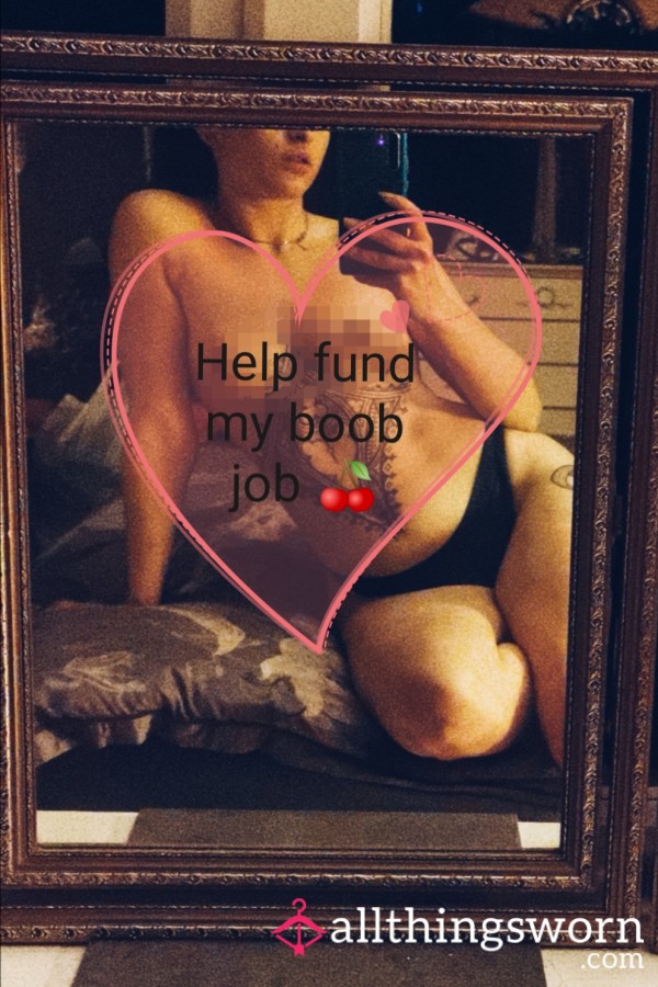 Help Fund My Boob Job 🍒