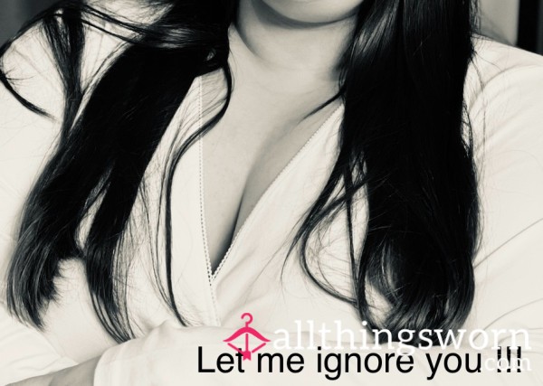 Let Me Ignore You