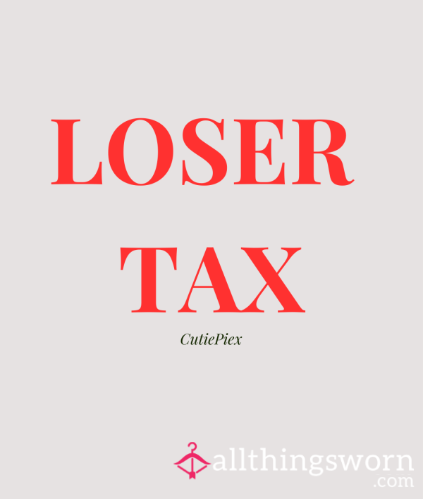 LOSER TAX