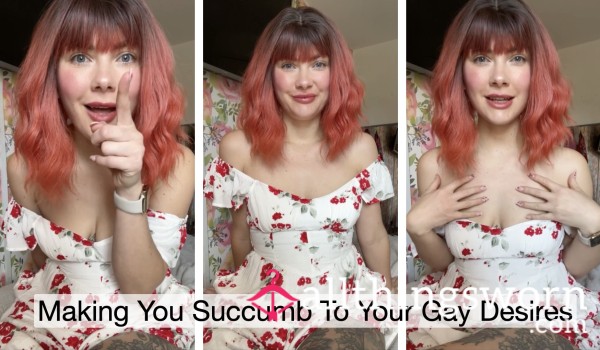 Making You Succumb To Your Gay Desires