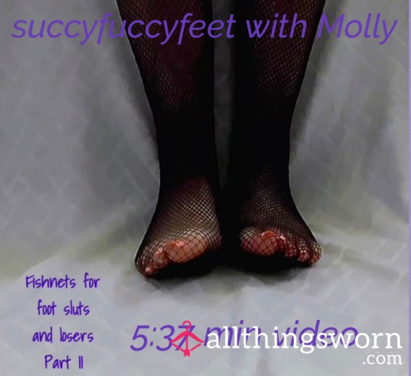 Molly's Feet And Fishnets For Foot Sluts And Losers Part II - Humiliation And Degradation Video - 5:37