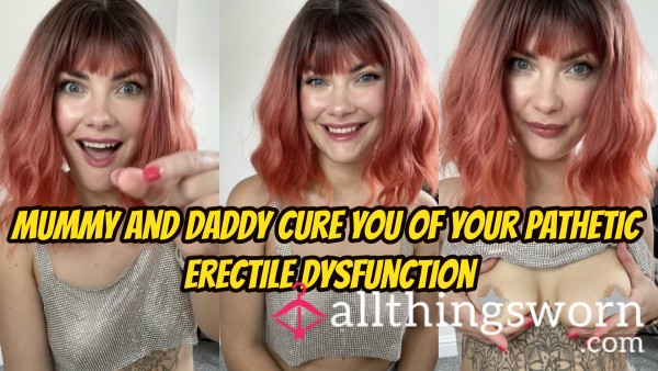 Mommy And Daddy Cure You Of Your Pathetic Erectile Dysfunction- 45 Mins!