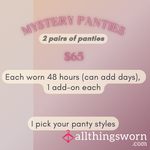 Mystery Panties (2 Pairs, 48 Hours + 1 Free Add On Each)