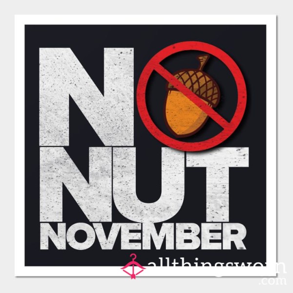 No Nut November 🍆🚫💦