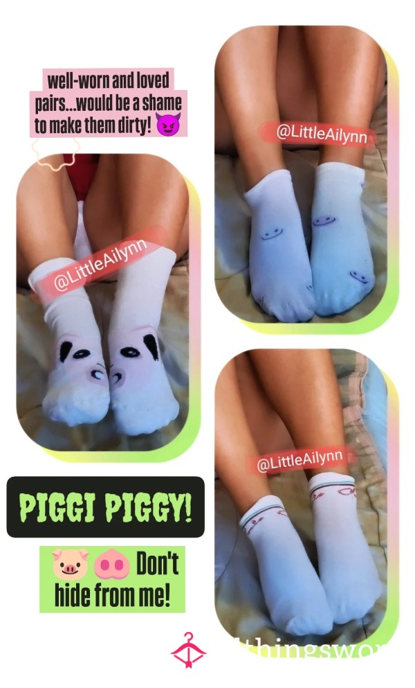 OINK OINK! PIGGY WHERE ARE YOU! IM WEARING YOU ON MY FEET!