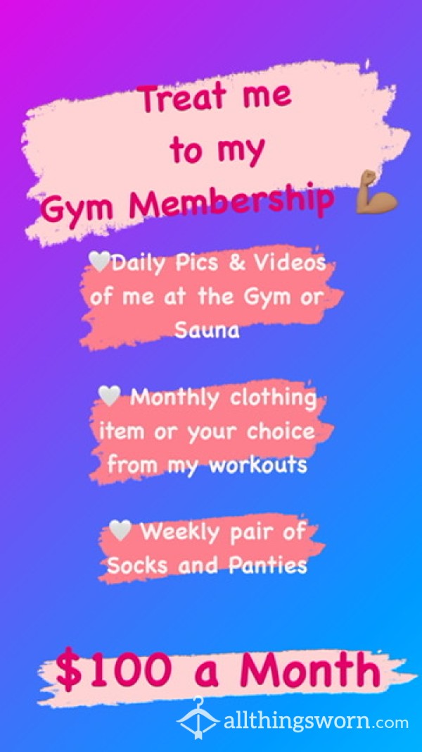 Pay For My Gym Membership And You’ll Be Rewarded 😈