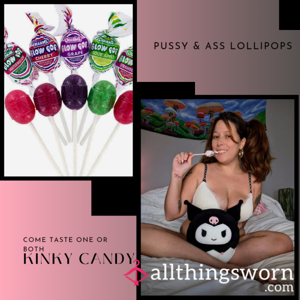 Pussy And Anal Lollipops 🍭