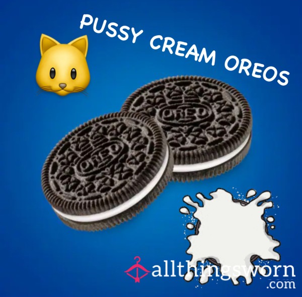 Pussy Cream Oreos