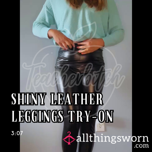 Shiny Leather Leggings Try-On Premade Video (3:07)