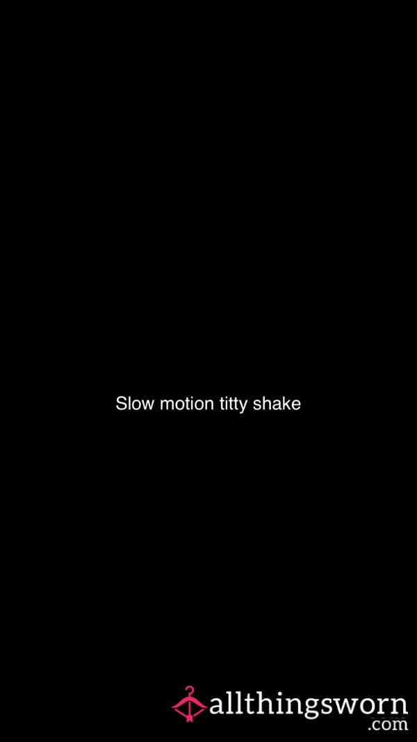 Slow Motion T*t Shake