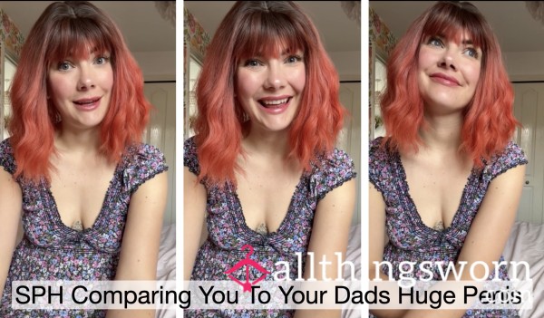 SPH Comparing You To Your Dads Huge Penis 45 Mins!!