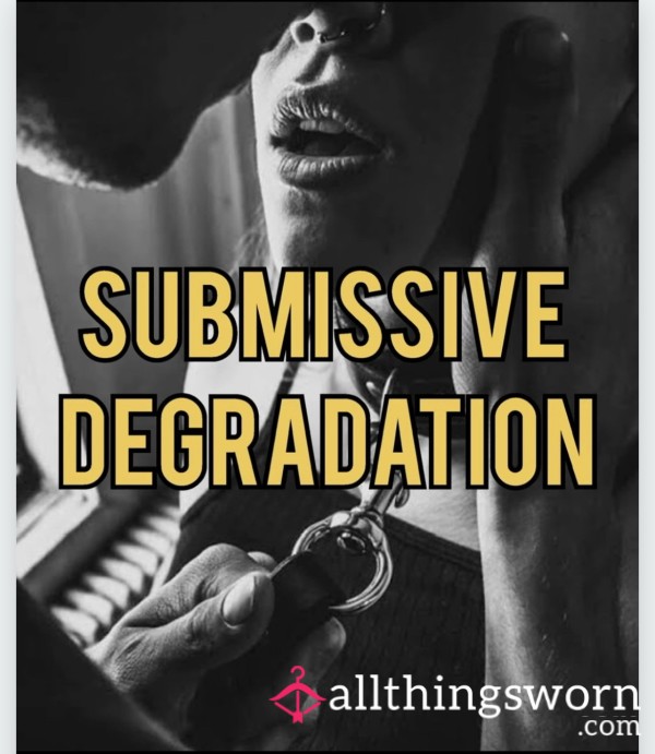 Submissive Degradation Of Varying Types! Do You Have What It Takes To Be My Good ,obedient Boy?