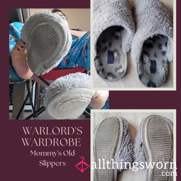 Warlord's Wardrobe: Mommy's Old Slippers