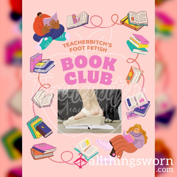 Teacherb**ch’s Foot Fet**h “Book Club”