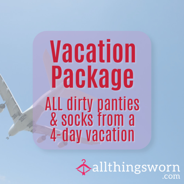 Vacation Package: 4 Days’ Worth Of Dirty Socks & Panties