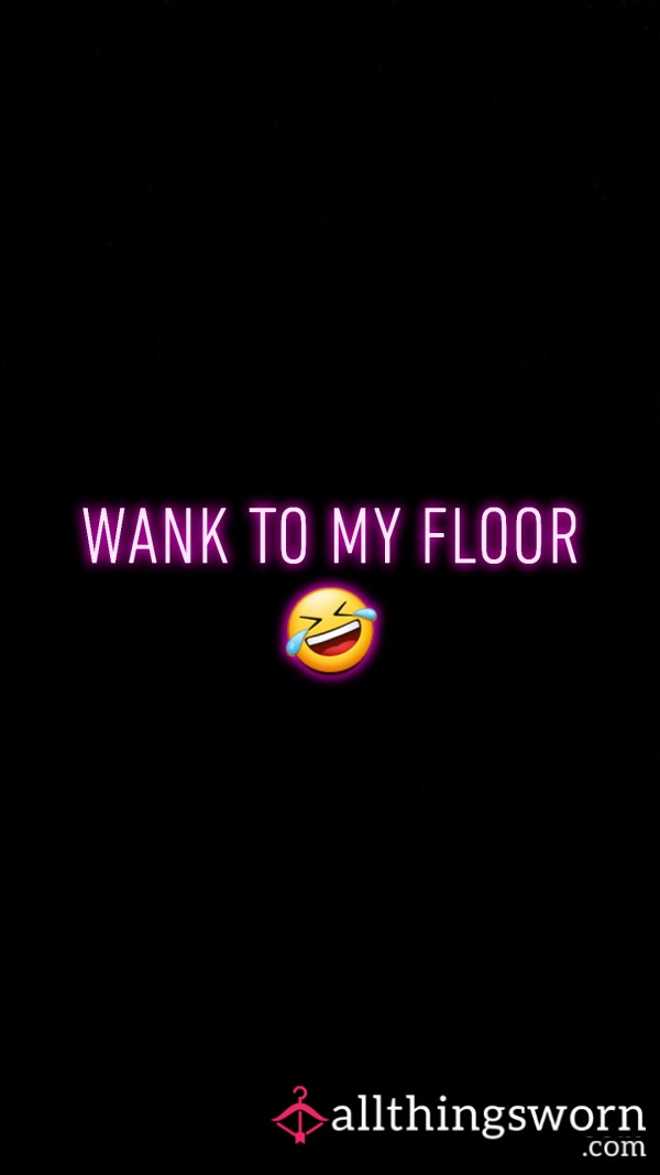 Wank To My Floor! Humiliating Loser Joi